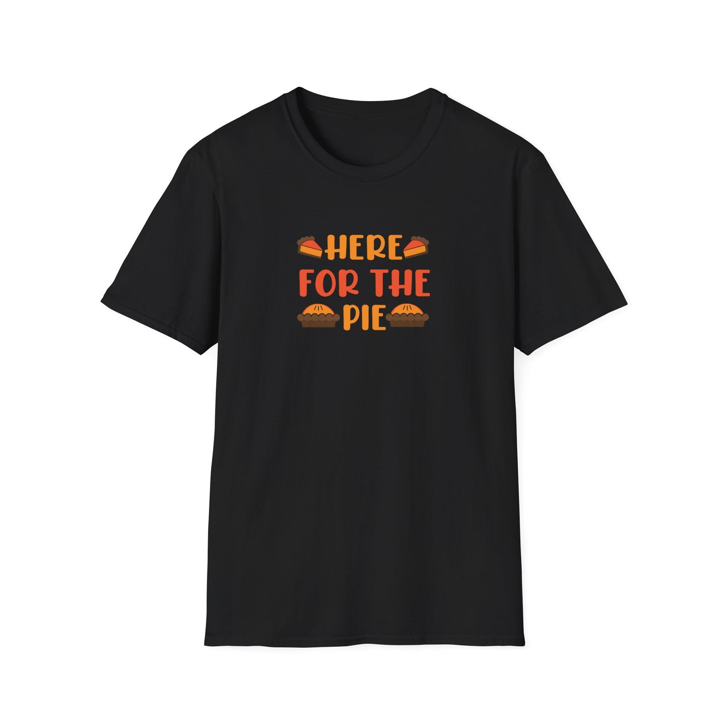 Here for Pie T-Shirt